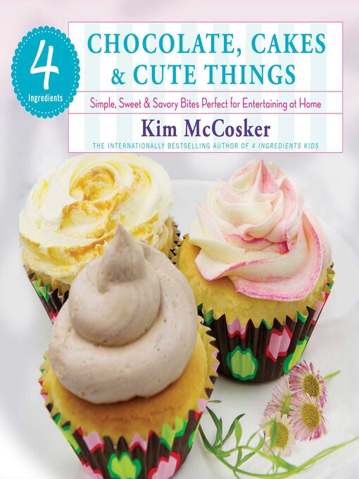 Cover image for 4 Ingredients Chocolate, Cakes & Cute Things